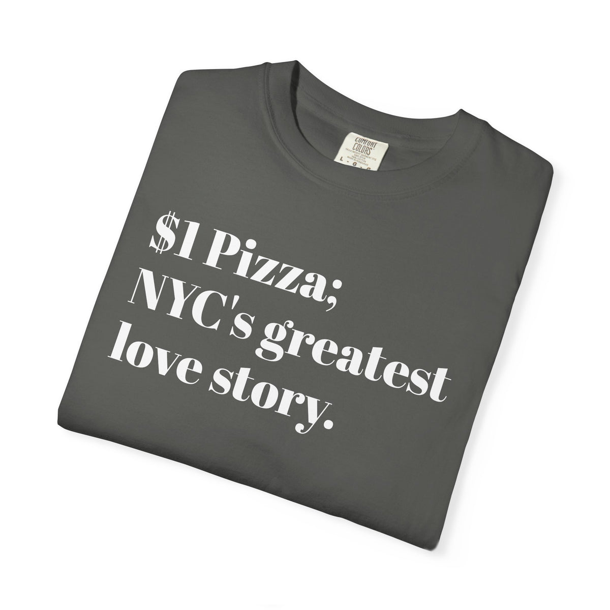$1 Pizza - NYC's Greatest - Love Story - Tee Shirt