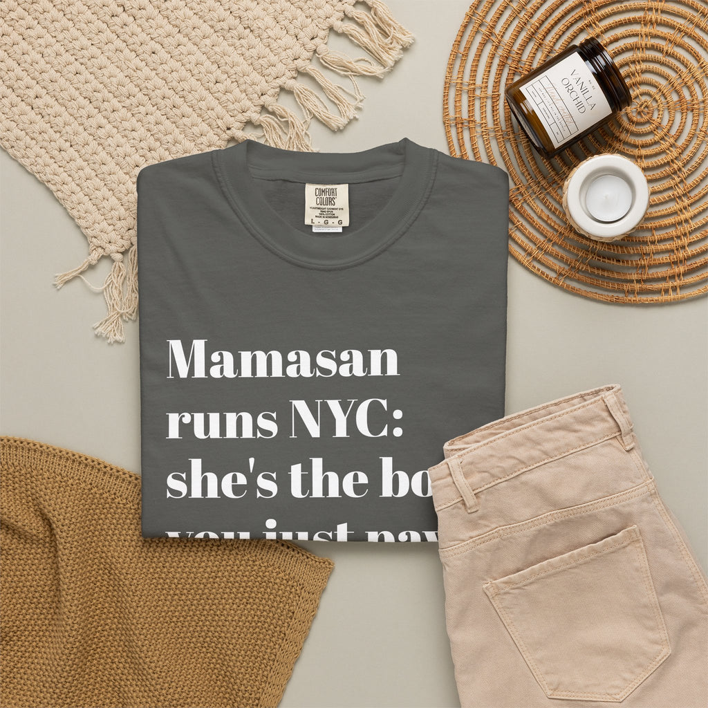 Mamasan Runs NYC - She's The Boss - You Just Pay - Tee Shirt