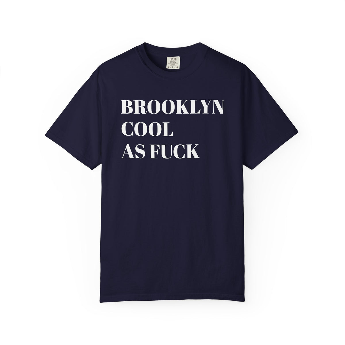 Brooklyn, NY. Cool as Fuck. Tee Shirt