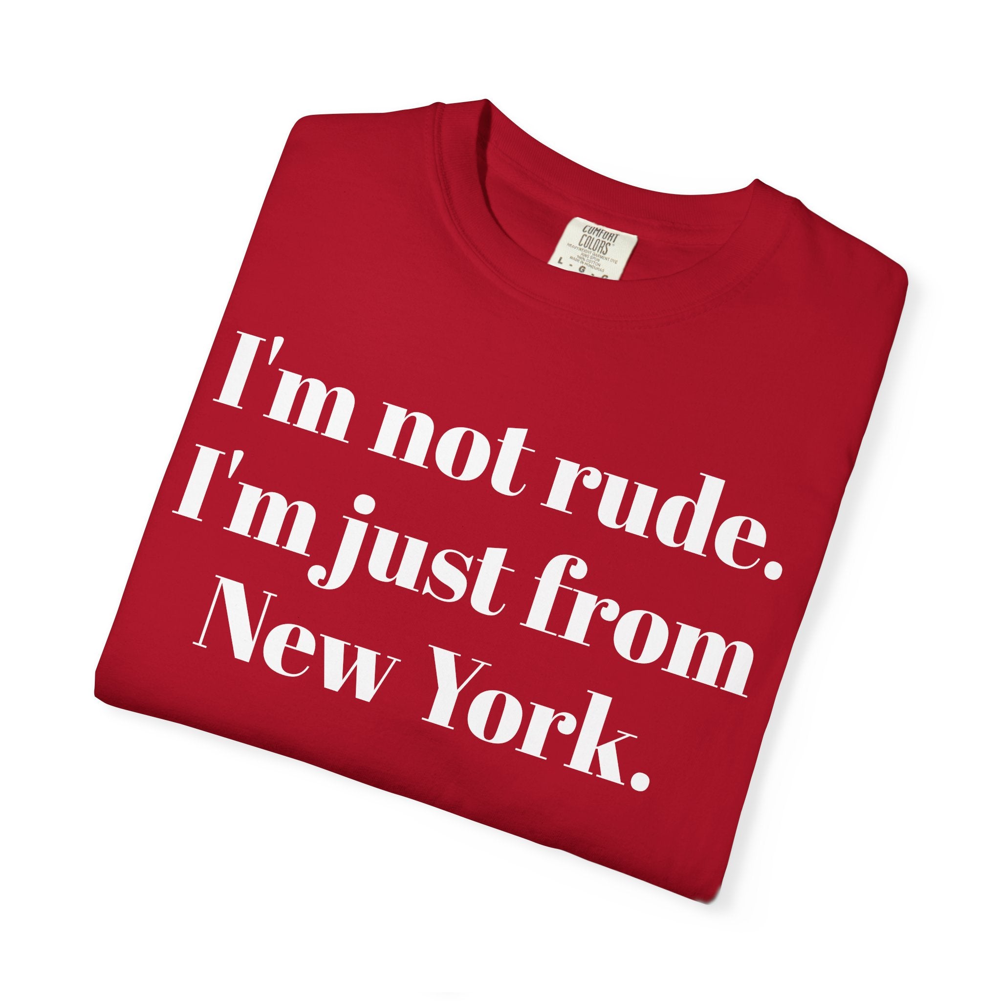 I'm not rude. I'm just from New York.