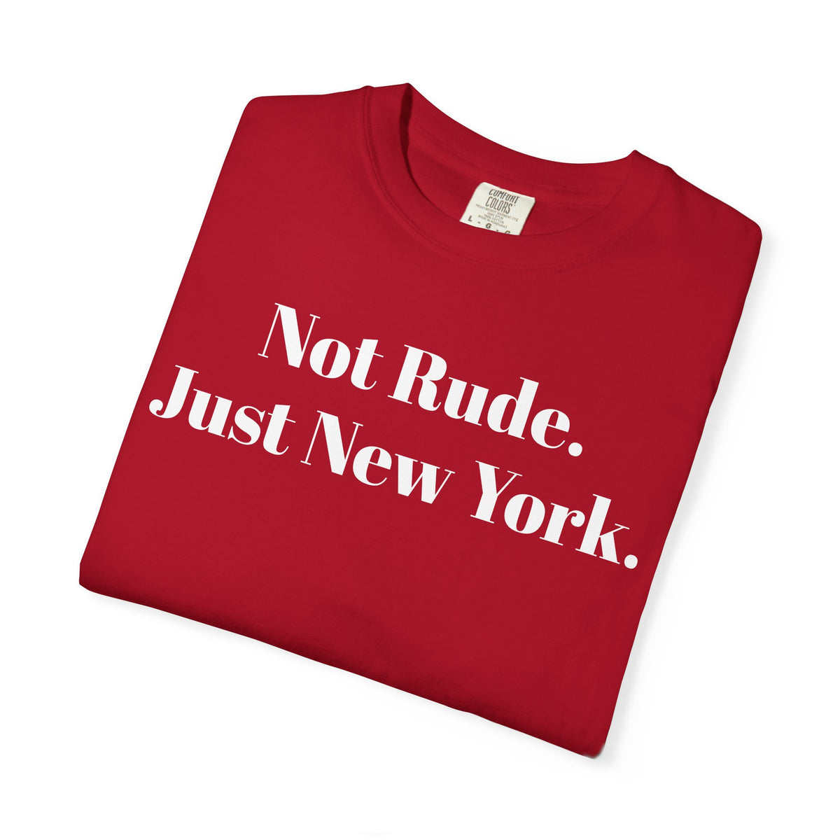 Not Rude. Just New York. NYC Tee Shirt