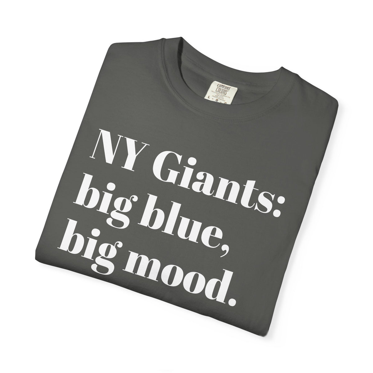 NY Giants: Big Blue, Big Mood. Tee Shirt