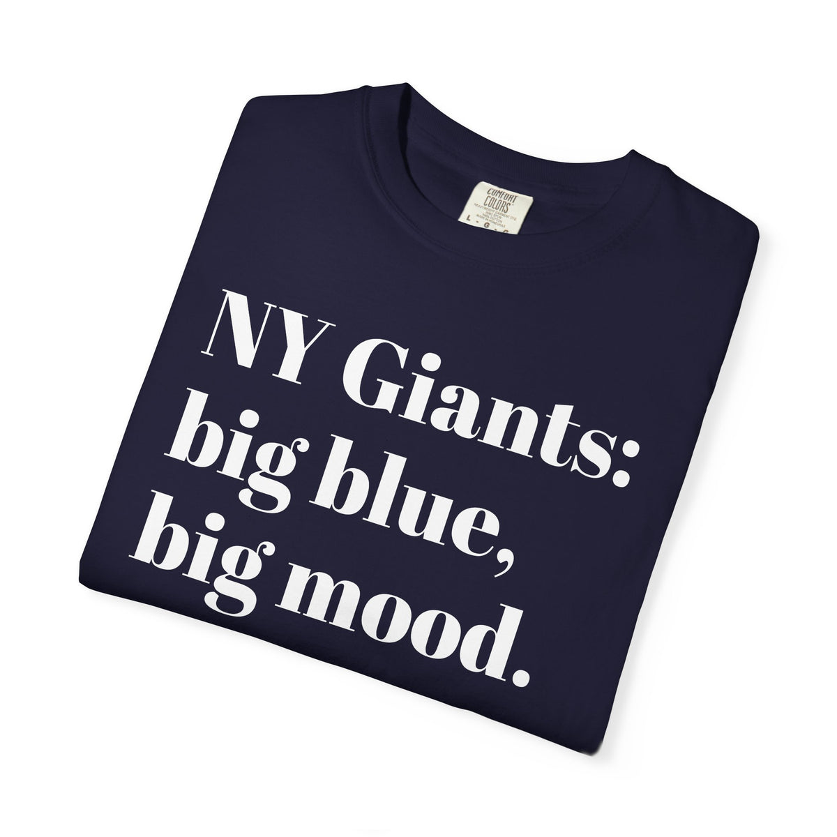 NY Giants: Big Blue, Big Mood. Tee Shirt