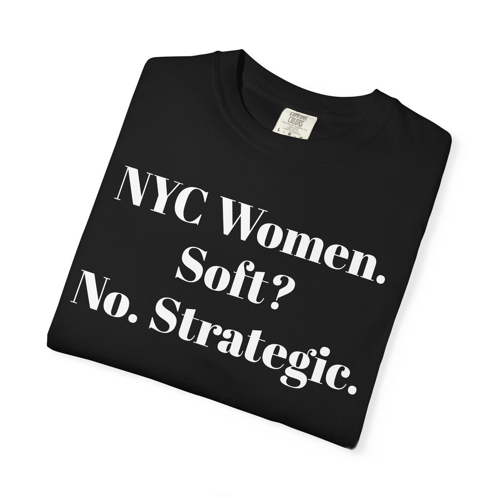 NYC Women Soft? No. Strategic.