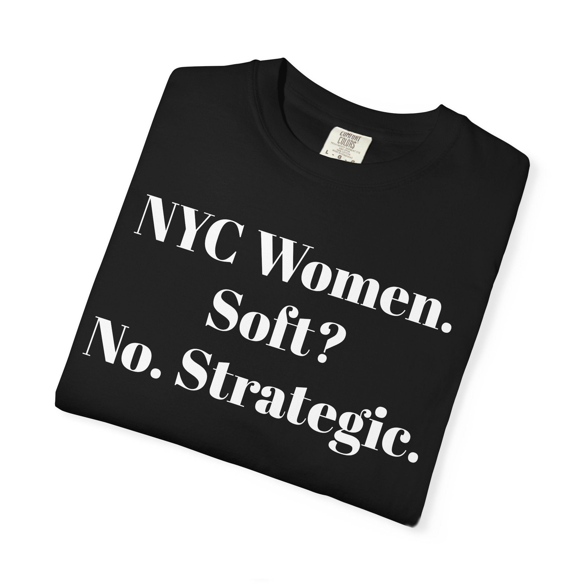 NYC Women Soft? No. Strategic.