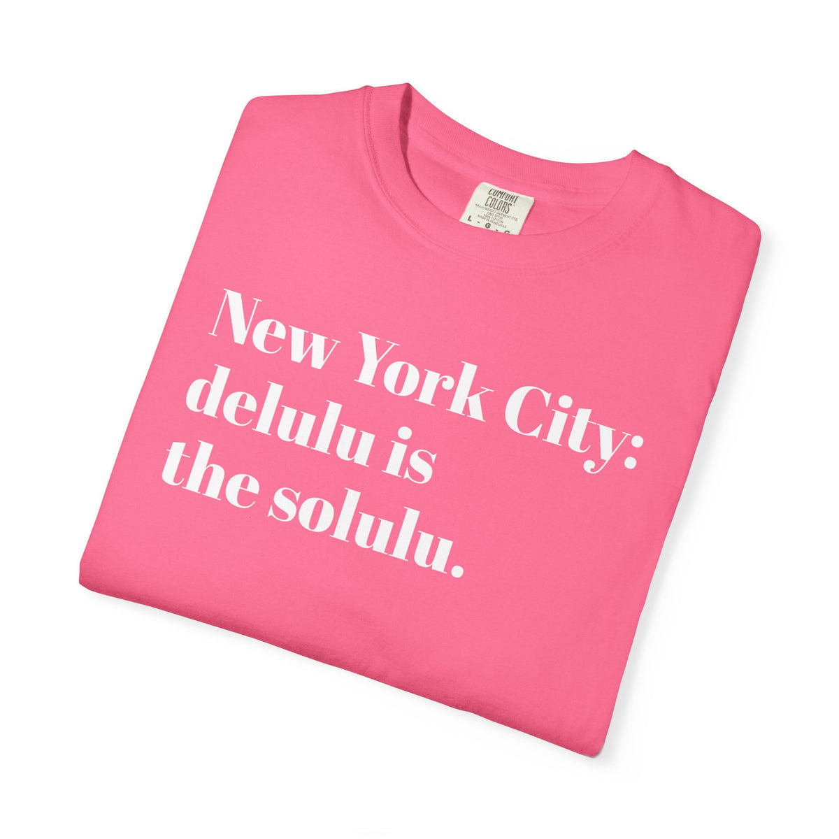 New York City. Delulu is the solulu. Tee Shirt