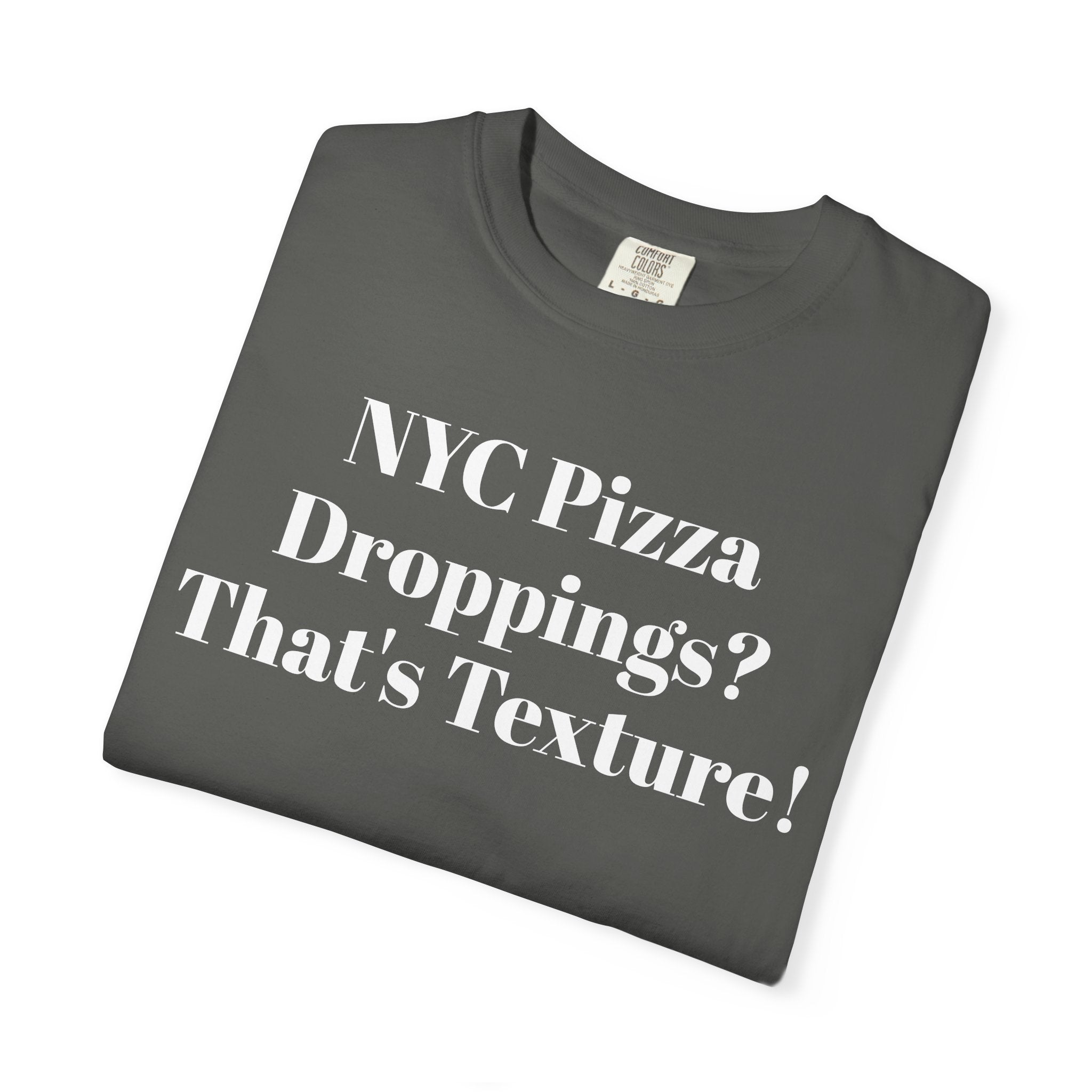 NYC Pizza. Droppings? That's Texture!