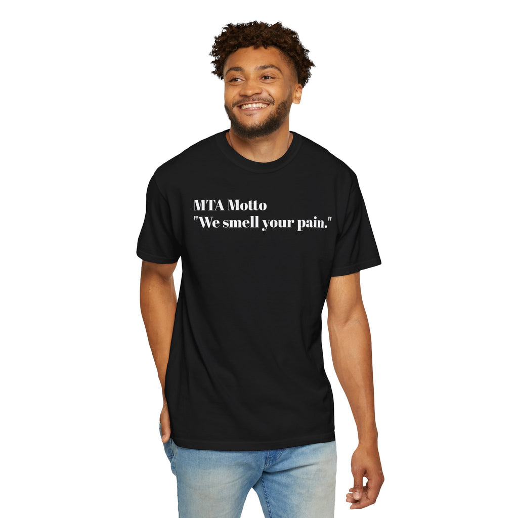 MTA Motto "We Smell Your Pain", Casual Wear, Gift for Transit Lovers, Funny T-Shirt, Soft Tee