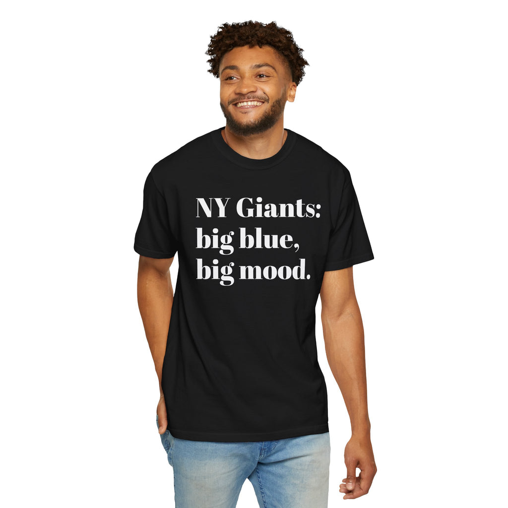 NY Giants: Big Blue, Big Mood. Tee Shirt