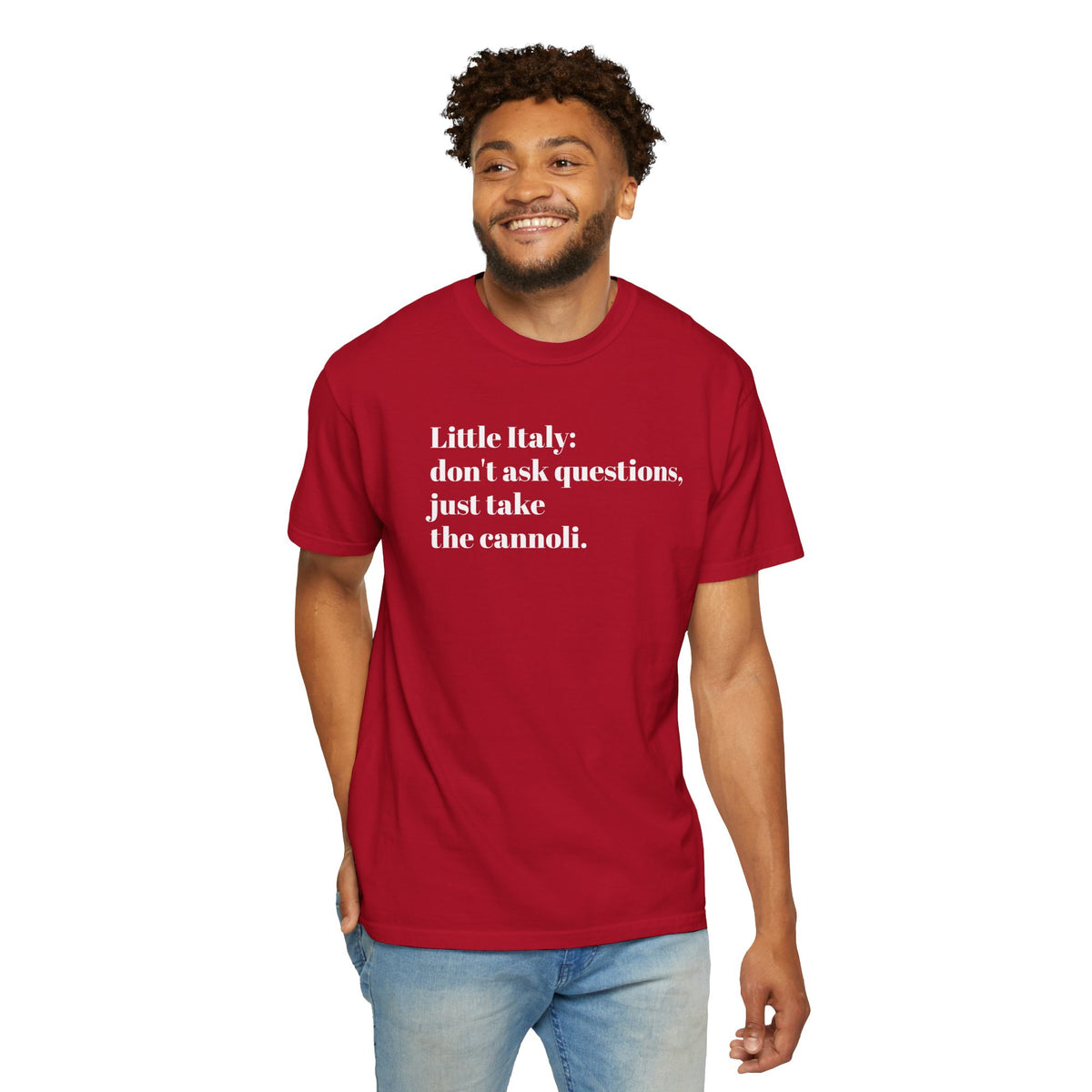 Little Italy - Don't Ask Questions - Just Take The Cannoli - Tee Shirt