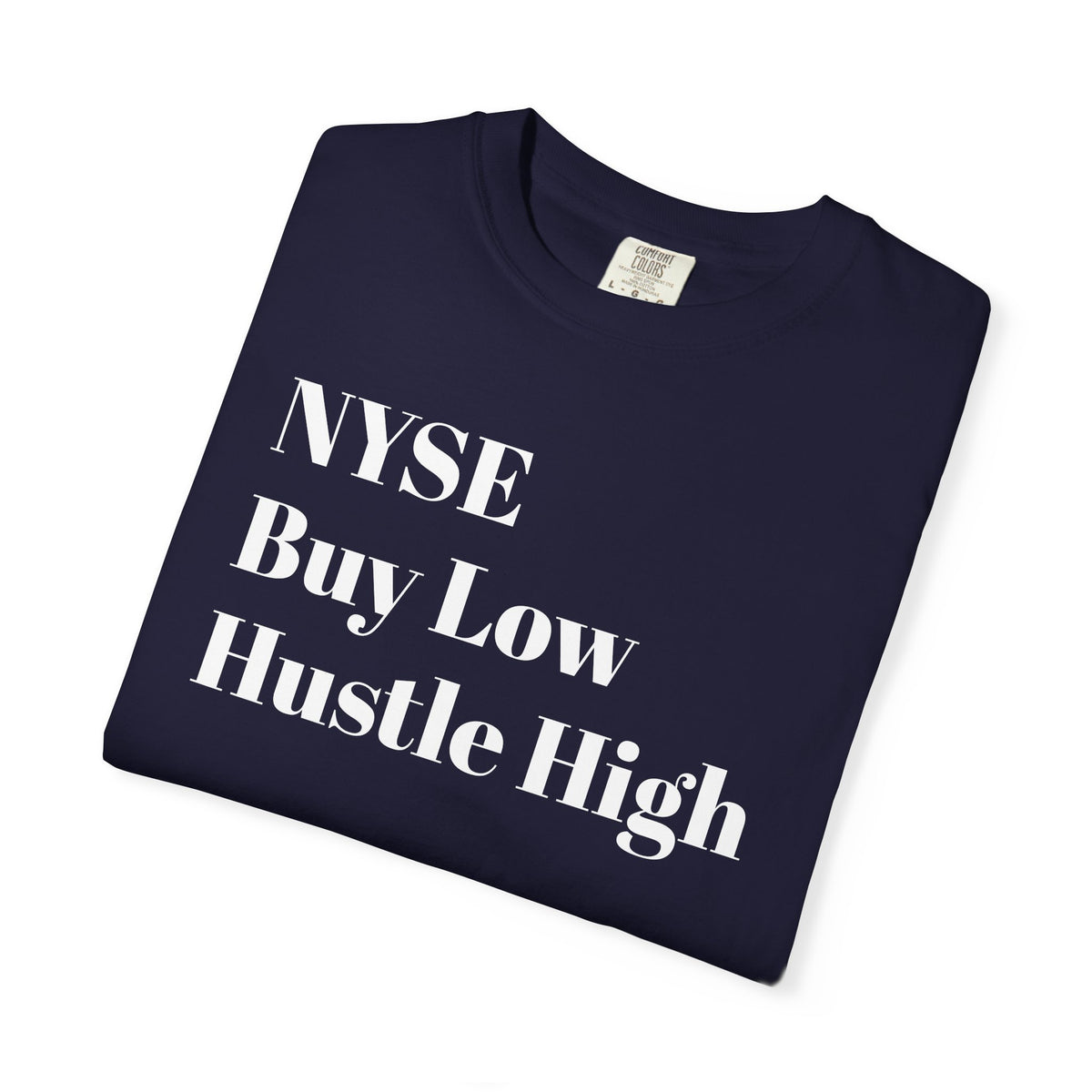 NYSE Buy Low - Hustle High - Tee Shirt