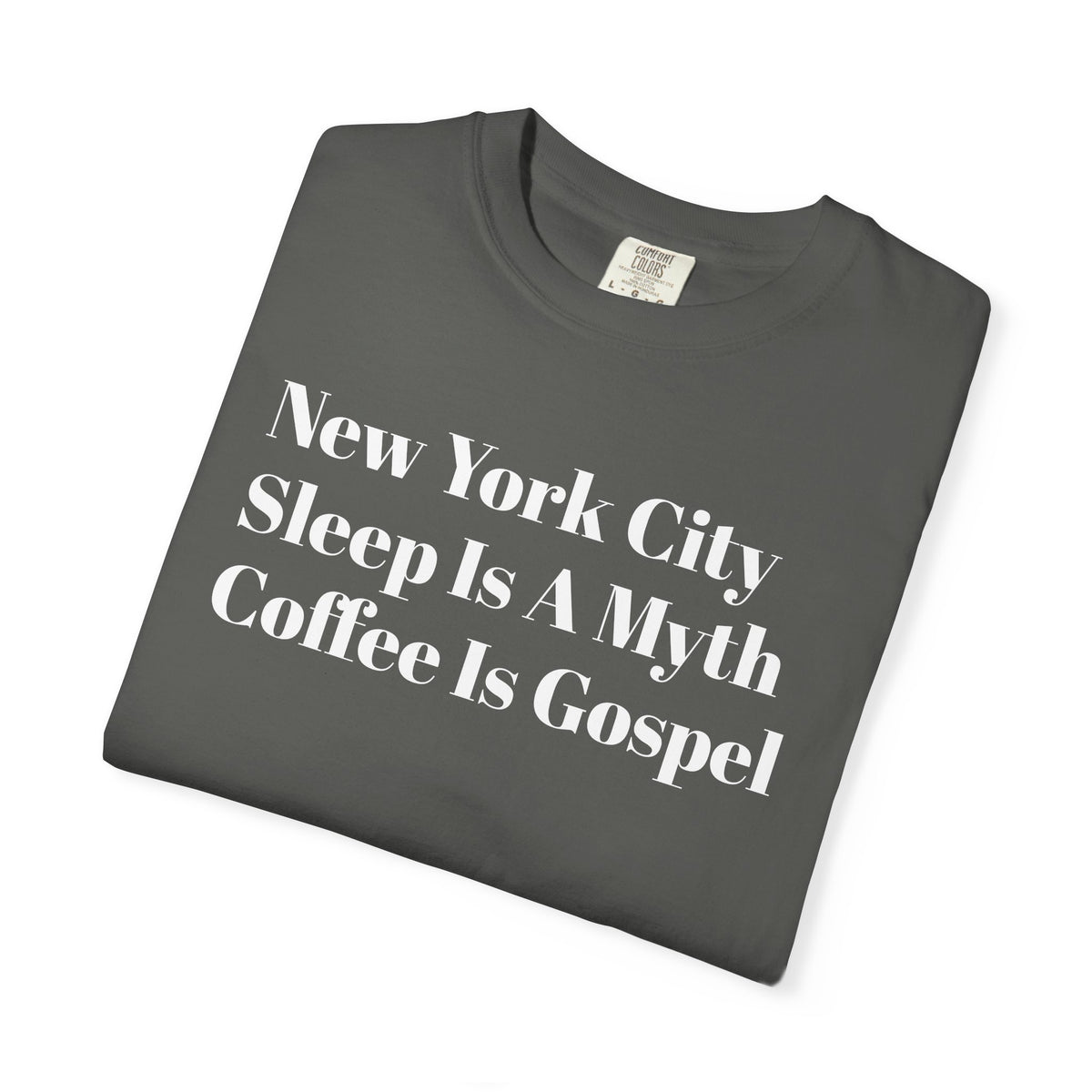 New York City - Sleep Is A Myth - Coffee Is Gospel - Tee Shirt