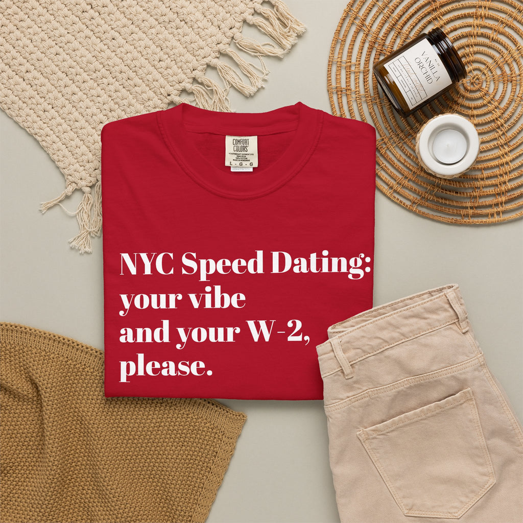 NYC Speed Dating - Your vibe and your W-2, please - Tee Shirt