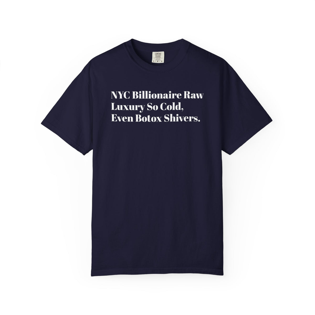 NYC Billionaire Raw Luxury So Cold, Even Botox shivers. Tee Shirt