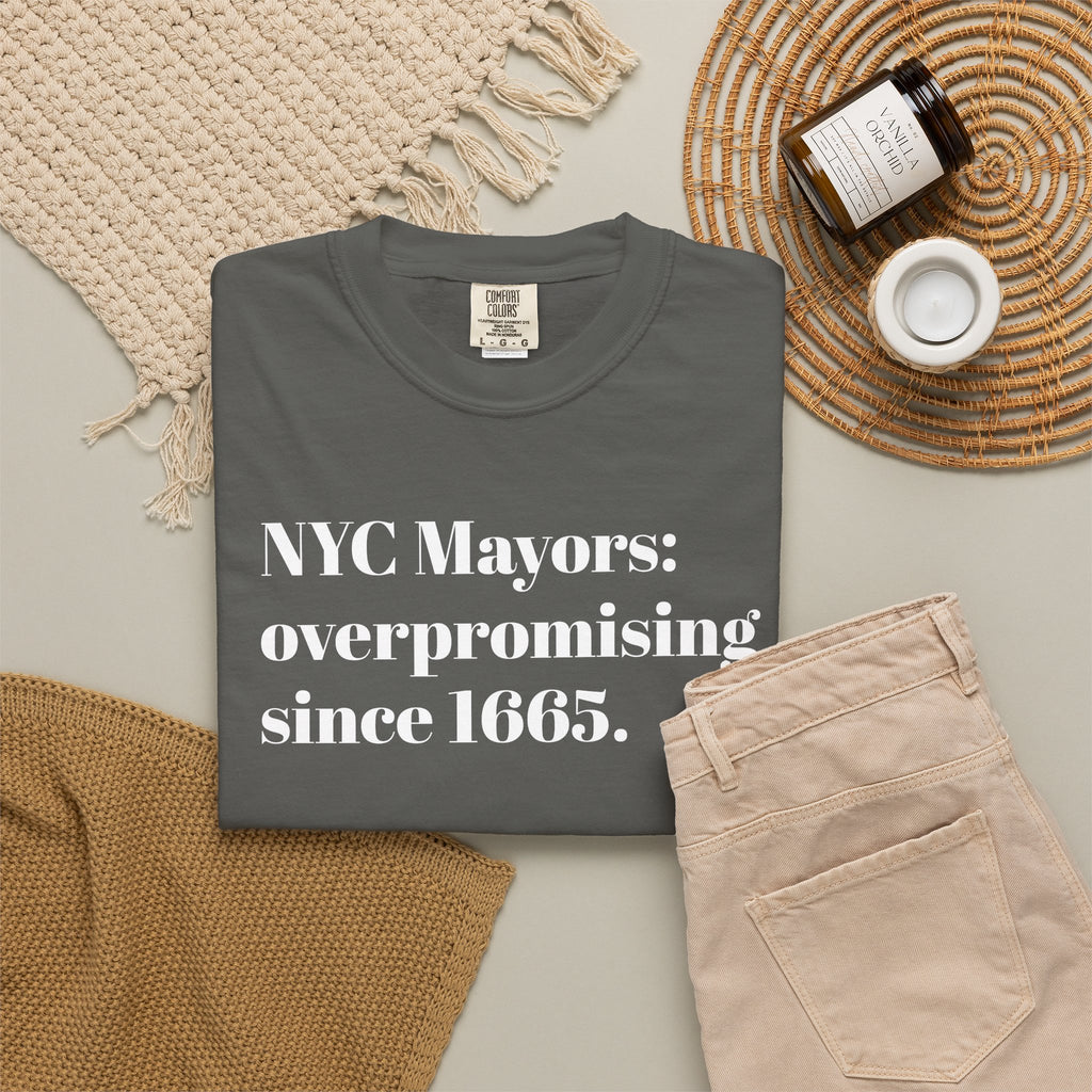 NYC Mayors - Overpromising  - Since 1665 - Tee Shirt