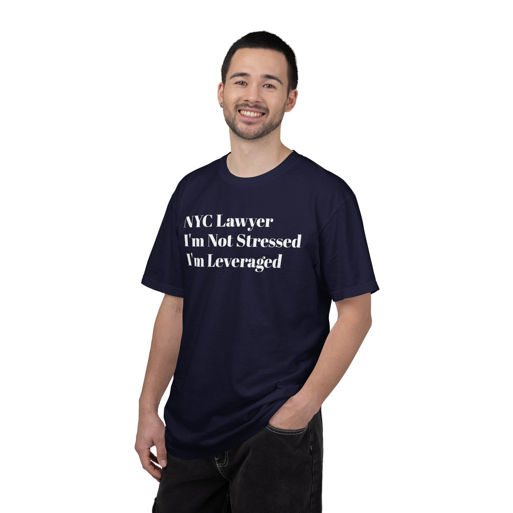 NYC Lawyer - I'm Not Stressed - I'm Leveraged - Tee Shirt