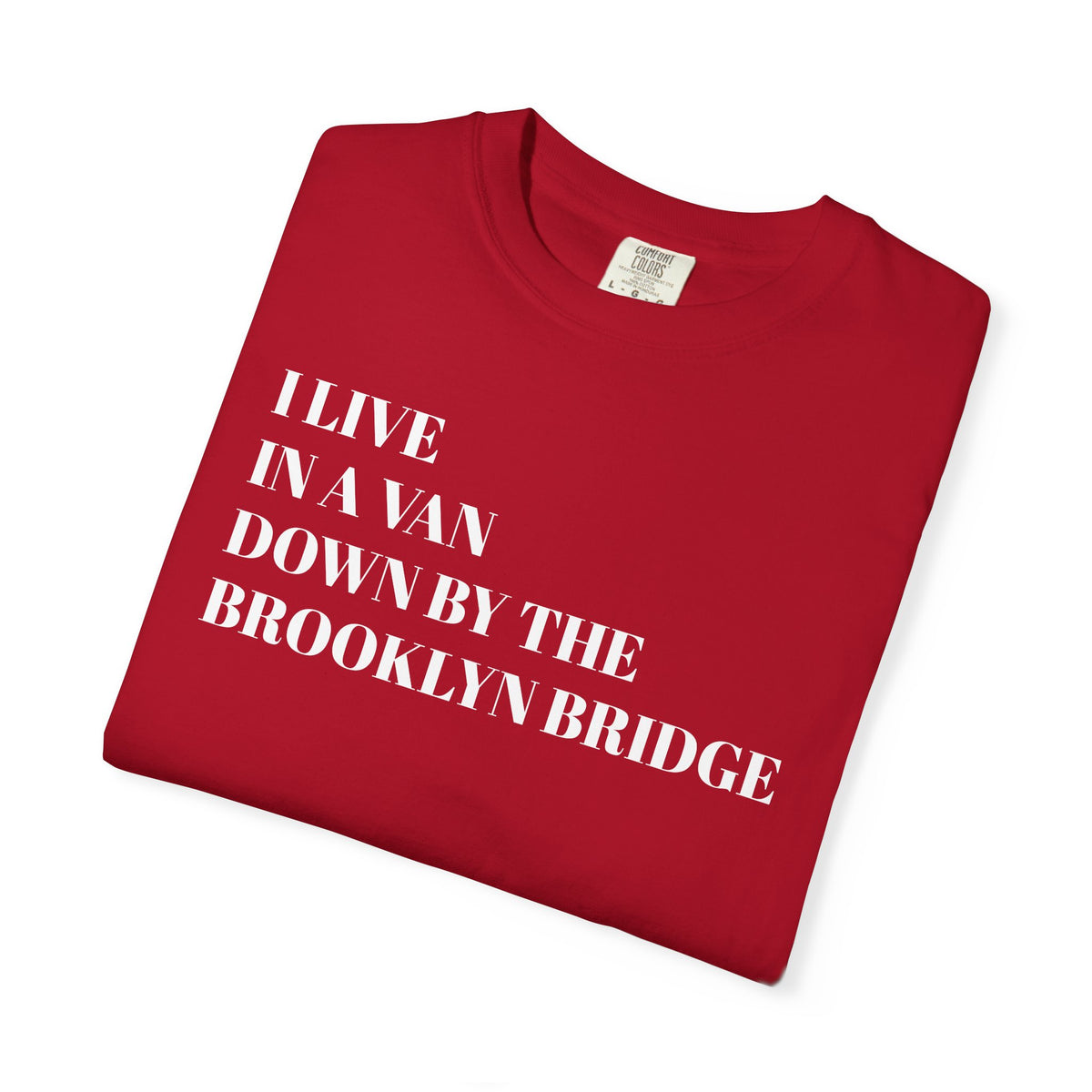 Brooklyn Bridge Van Life T-Shirt — "I Live in a Van Down by the Brooklyn Bridge"