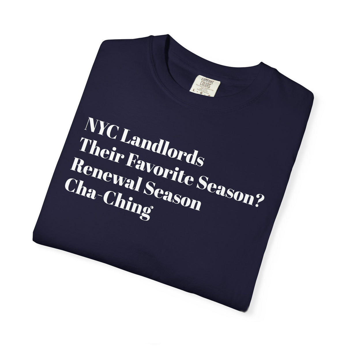 NYC Landlords - Their favorite season? - Renewal season - Cha-Ching - Tee Shirt