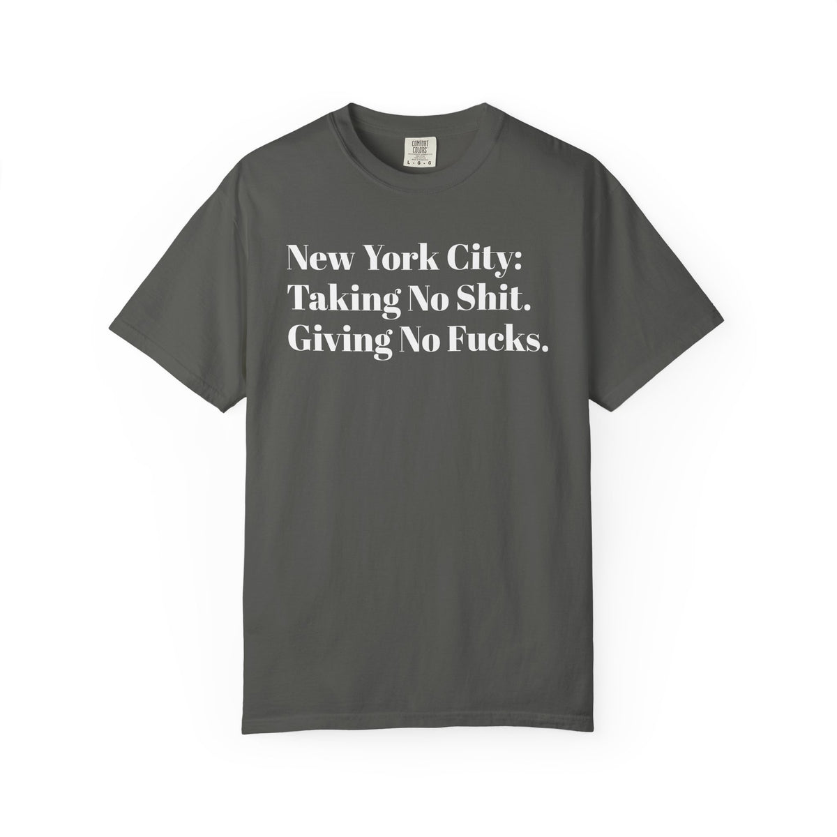 New York City: Taking No Shit. Giving No Fucks. Tee Shirt