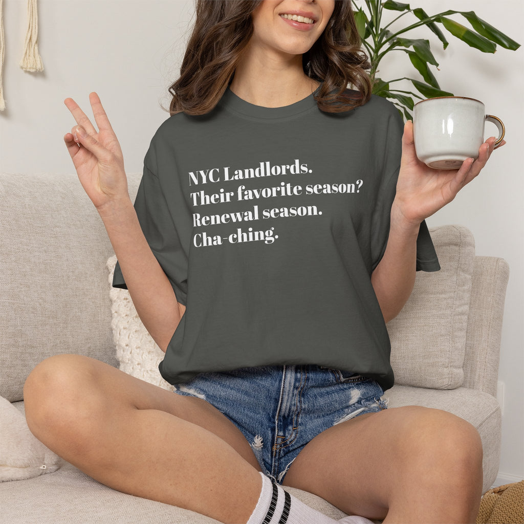 NYC Landlords - Their favorite season? - Renewal season - Cha-Ching - Tee Shirt