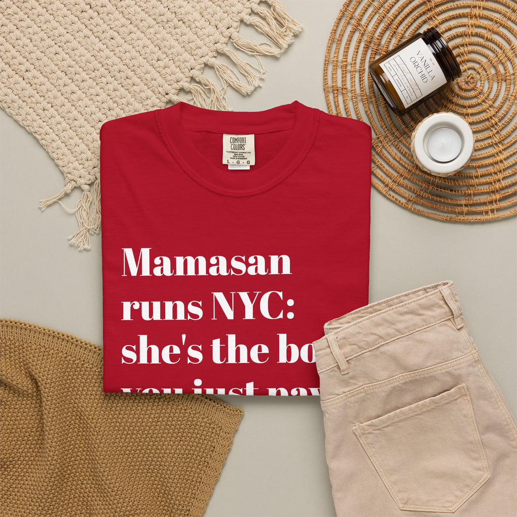 Mamasan Runs NYC - She's The Boss - You Just Pay - Tee Shirt