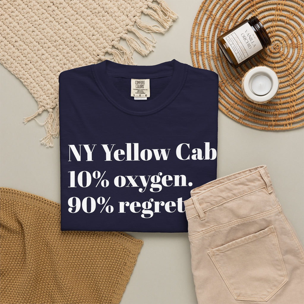 NY Yellow Cab - 10% oxygen. 90% regret. Tee Shirt