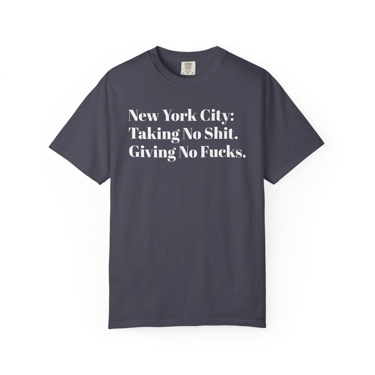 New York City: Taking No Shit. Giving No Fucks. Tee Shirt