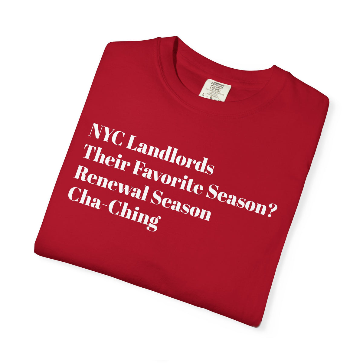 NYC Landlords - Their favorite season? - Renewal season - Cha-Ching - Tee Shirt