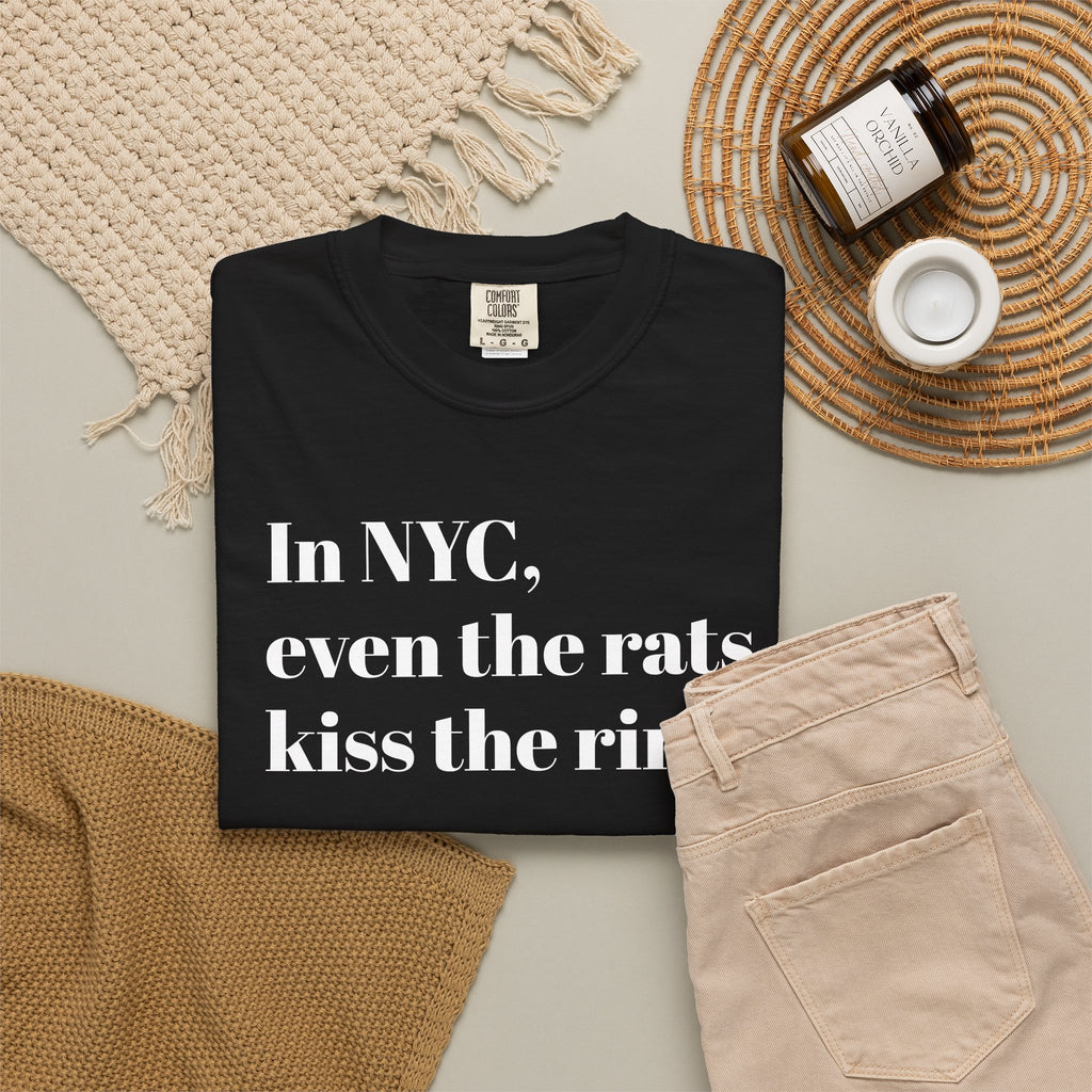 In NYC. Even The Rats Kiss The Ring - Tee Shirt