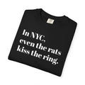 In NYC. Even The Rats Kiss The Ring - Tee Shirt