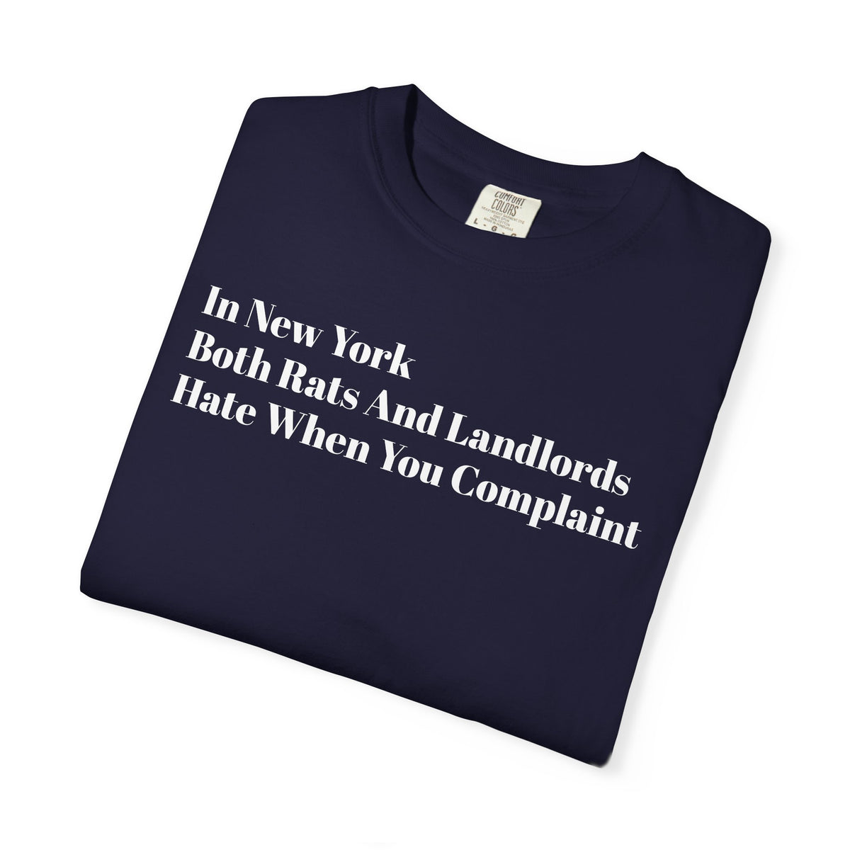 In New York - Both Rats And Landlords - Hate When You Complaint - Tee Shirt