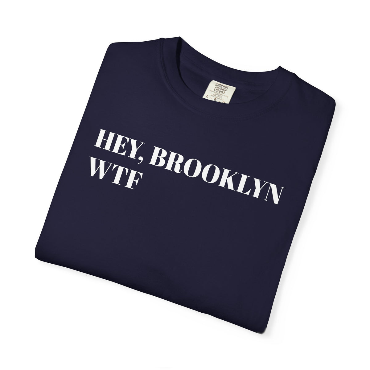HEY, BROOKLYN - WTF - Tee Shirt