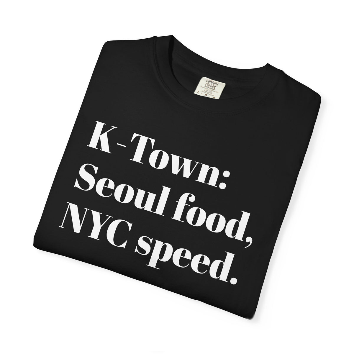 K-Town - Seoul Food - NYC Speed - Tee Shirt