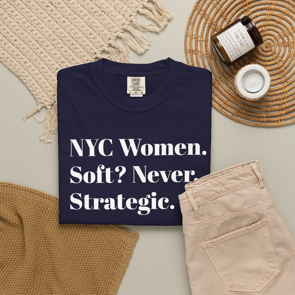 NYC Women Soft? No. Strategic. Tee Shirt