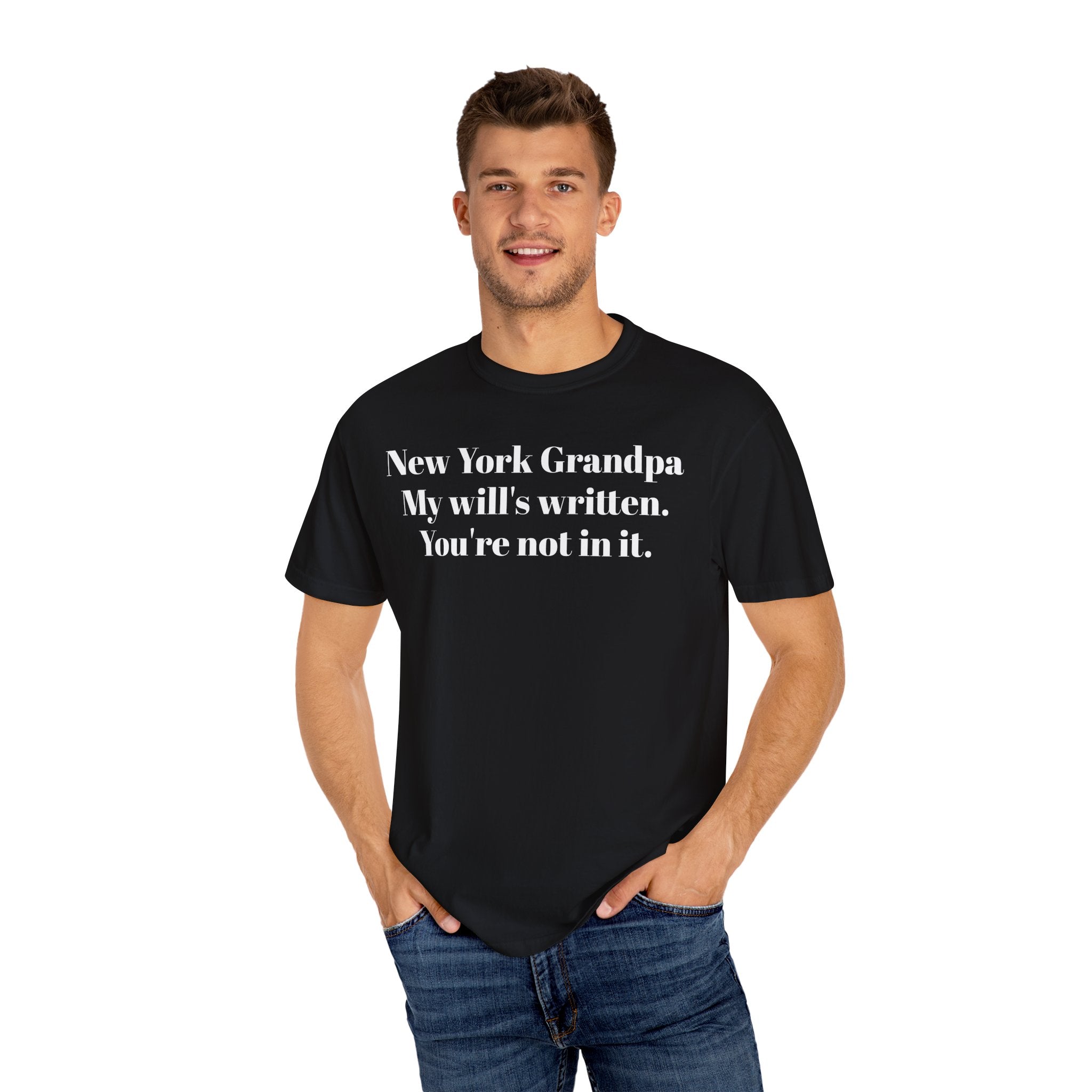 New York Grandpa. My will's written. You're not in it.