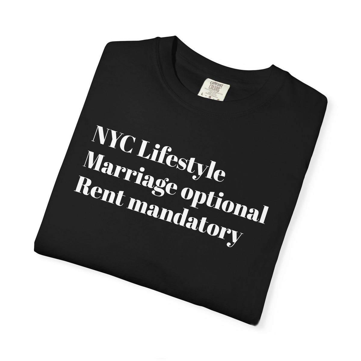 NYC Lifestyle . Marriage optional . Rent mandatory . NYC Tee Shirt