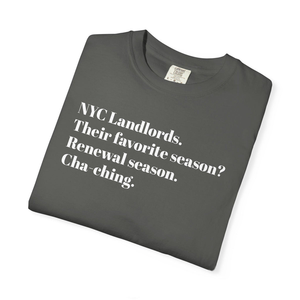 NYC Landlords - Their favorite season? - Renewal season - Cha-Ching - Tee Shirt