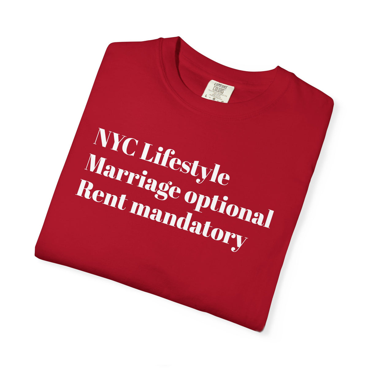 NYC Lifestyle . Marriage optional . Rent mandatory . NYC Tee Shirt