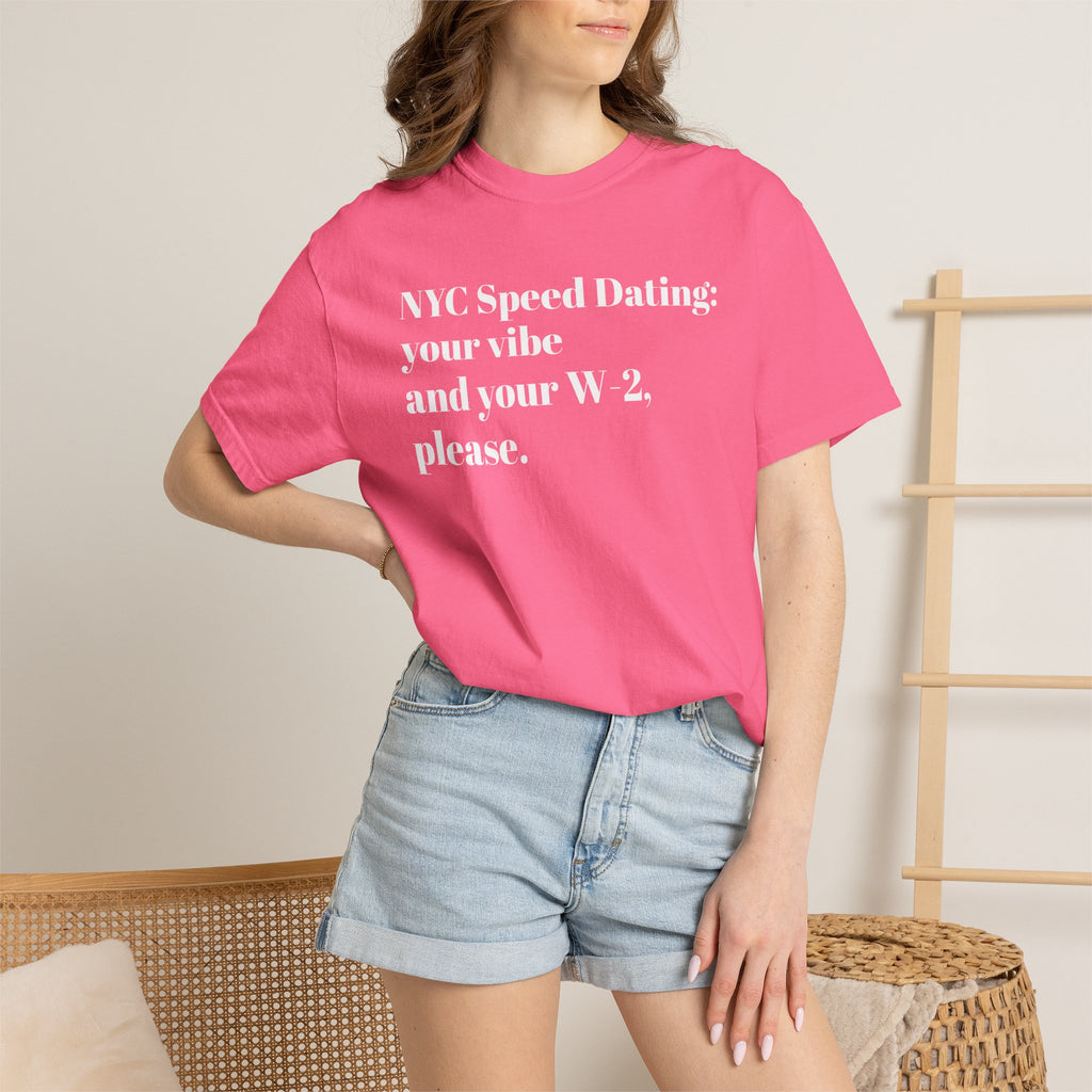 NYC Speed Dating - Your vibe and your W-2, please - Tee Shirt