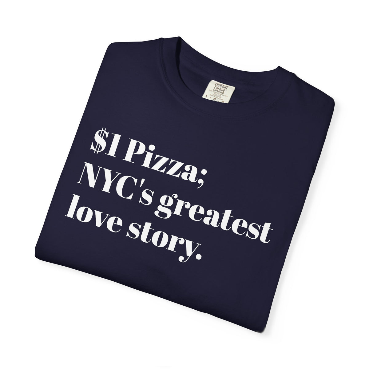 $1 Pizza - NYC's Greatest - Love Story - Tee Shirt