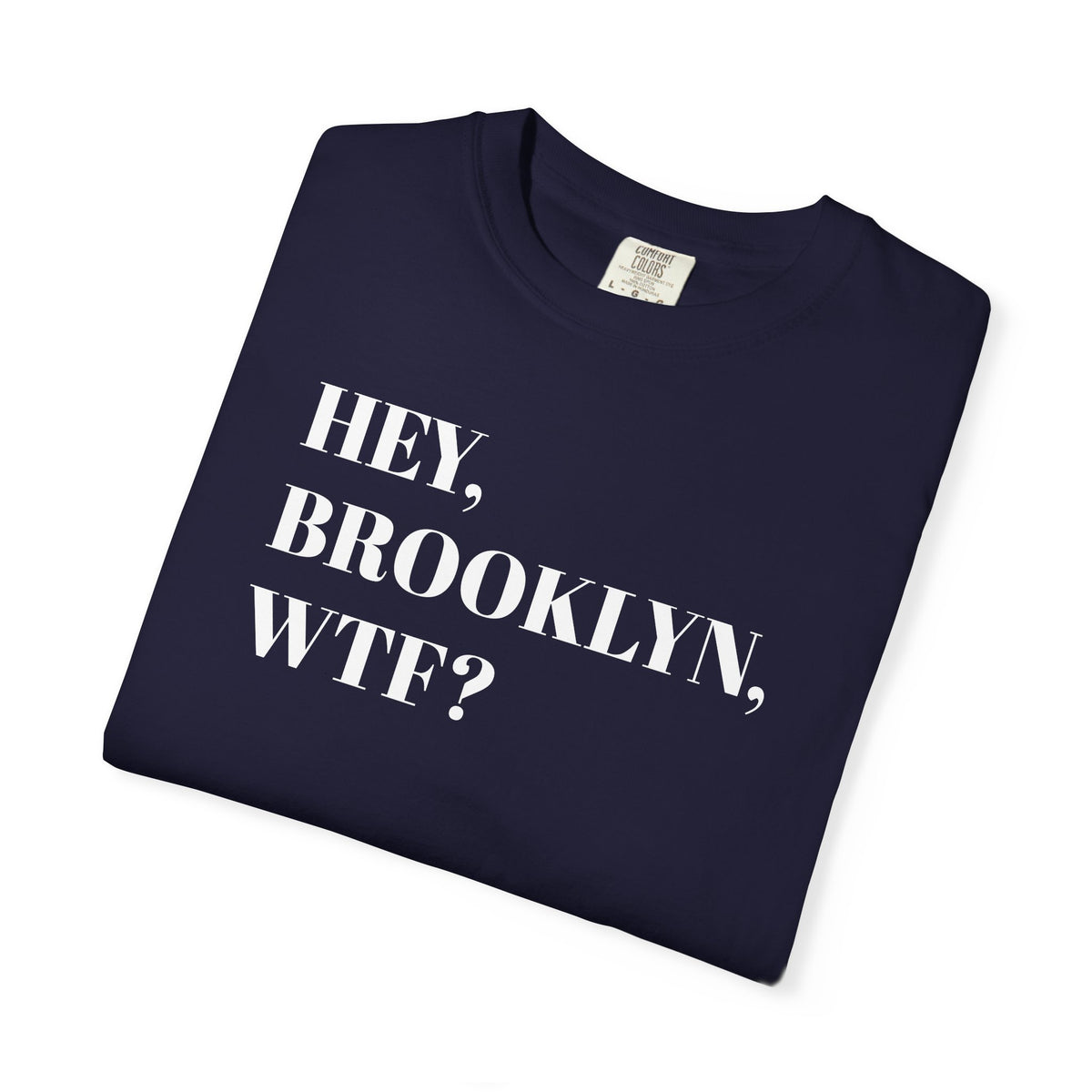 HEY, BROOKLYN - WTF - Tee Shirt