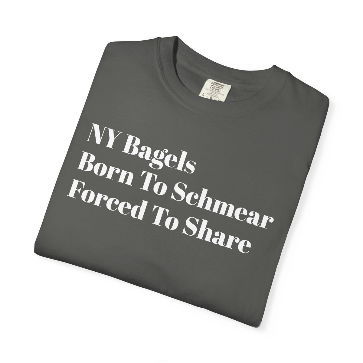 NY Bagels - Born To Schmear - Forced To Share - Tee Shirt